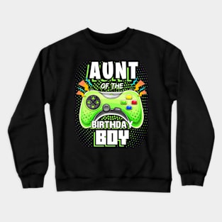 Aunt Of The Birthday Boy Matching Video Gamer Birthday Party Crewneck Sweatshirt